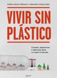 vivir sin plastico (ebook)-patricia reina toresano-fernando gomez soria-9788408208709