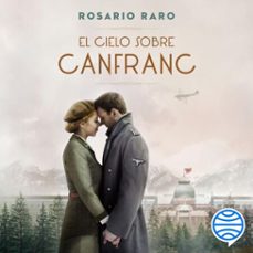 el cielo sobre canfranc (audiolibro)-rosario raro-9788408259909