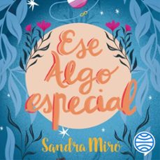 ese algo especial (audiolibro)-sandra miro-9788408271109