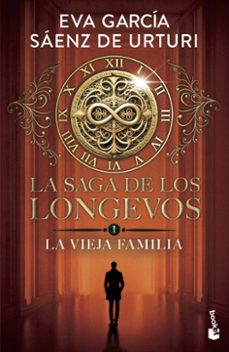 la saga de los longevos 1. la vieja familia-eva garcia saenz de urturi-9788408319009