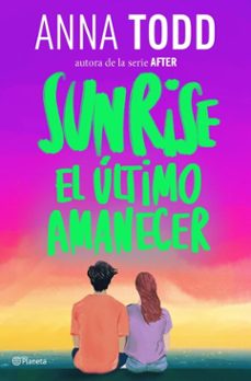 sunrise. el ultimo amanecer (ebook)-anna todd-9788408320609