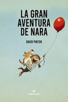 la gran aventura de nara-david pintor-9788409325009
