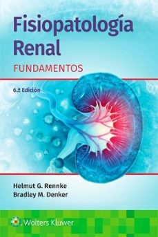 fisiopatologia renal. fundamentos ( 6ª ed. )-helmut g. rennke-bradley m. denker-9788410022409