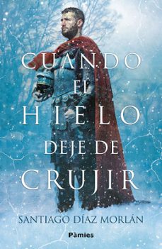 cuando el hielo deje de crujir-santiago diaz morlan-9788410070509