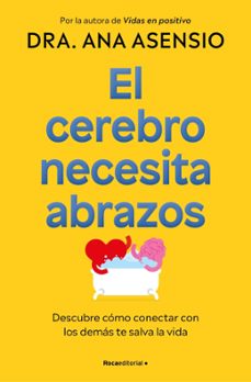 el cerebro necesita abrazos-dra. ana asensio-9788410274709