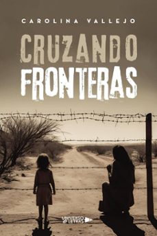 cruzando fronteras (ebook)-carolina vallejo-9788410277809