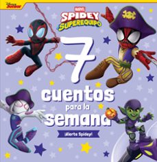 spidey y su superequipo. 7 cuentos para la semana. ¡alerta spidey ¡alerta spidey!-9788410362109