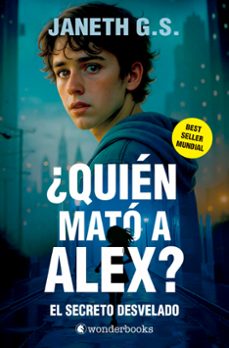 ¿quien mato a alex? el secreto desvelado (parte 2)-janeth g.s.-9788410425309