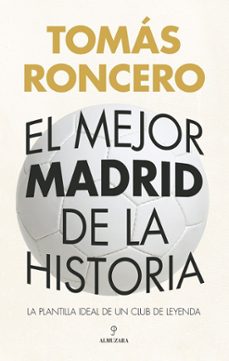 el mejor madrid de la historia-tomas roncero-9788410524309