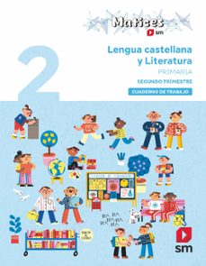 cuaderno de lengua castellana y literatura. 2º primaria. 2 trimestre. matices-9788410551909