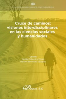 cruce de caminos: visiones interdisciplinares en las ciencias sociales y humanidades. (ebook)-gisella policastro ponce-9788410702509