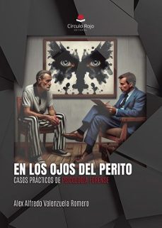 en los ojos del perito. casos prácticos de psicología forense-alex alfredo valenzuela romero-9788410826809