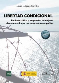 libertad condicional. revision critica y propuestas de mejora desde un enfoque restaurativo y europeista (ebook)-laura delgado carrillo-9788411220309