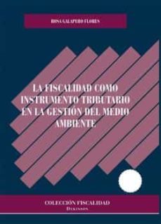 la fiscalidad como instrumento tributario en la gestion del medio ambiente. (ebook)-9788411223294
