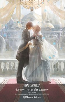 final fantasy xv -the dawn of the future- (novela)-jun eishima-9788411403009