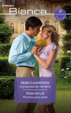 a proposta do herdeiro - prontos para amar (ebook)-rebecca winters-trish wylie-9788411415309