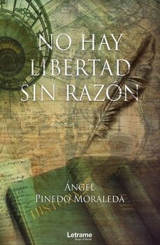 no hay libertad sin razon-angel pinedo moraleda-9788411447409