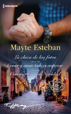 la chica de las fotos - comer y amar, todo es empezar - con suerte en navidad (ebook)-mayte esteban-9788411805209