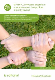 procesos grupales y educativos en el tiempo libre infantil y juvenil. sscb0211 (ebook)-inmaculada velasco imedio-9788411840309