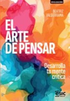 el arte de pensar. desarrolla tu mente critica (ebook)-beatriz valderrama-9788411921909