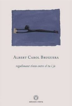 regalimant tinta entre el tu i el jo-albert carol bruguera-9788412001709