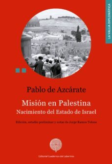 mision en palestina: nacimiento del estado de israel-pablo de azcarate y flore-9788412002409