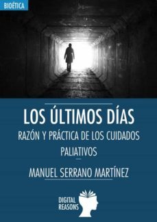 los ultimos dias: razon y practica de los cuidados paliativos-9788412088809