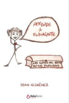 aprende a financiarte: las claves del exito en tus finanzas-9788412139709