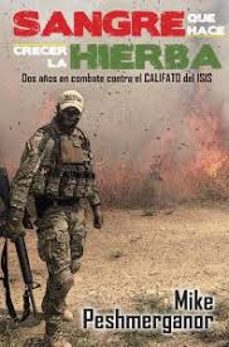 sangre que hace crecer la hierba. dos años de combate contra el c alifato del isis-mike peshmerganor-9788412178609