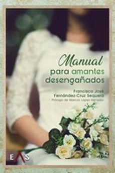 manual para amantes desengañados-francisco j fernandez cruz sequera-9788412250909