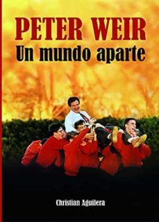 peter weir. un mundo aparte-christian aguilera crouceiro-9788412438109