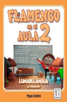 flamenco en el aula 2. lunarilandia, la creacion-pepe kimto-9788412794809