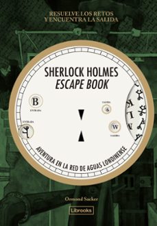 sherlock holmes escape book. aventura en la red de aguas londinen se-ormond sacker-9788412945409