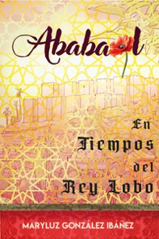 ababaol en tiempos del rey lobo-maryluz gonzalez ibañez-9788412992809