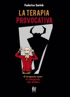 la terapia provocativa. el terapeuta como el abogado del diablo-frederick sarink-9788413238609