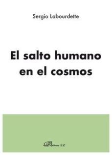 el salto humano en el cosmos-sergio labourdette-9788413240909