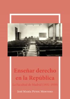 enseñar derecho en la republica.la facultad de madrid (1931-1939) (ebook)-9788413242309