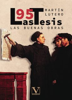 las 95 tesis y las buenas obras-9788413377209