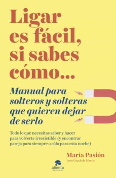 ligar es fácil, si sabes cómo (ebook)-maria pasion-9788413441009