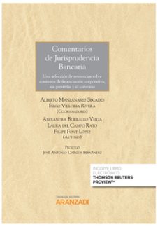 comentarios de jurisprudencia bancaria: una seleccion de sentencias sobre contratos de financiación corporativa, sus      garantías y el concurso-alberto manzanares secades-9788413452609