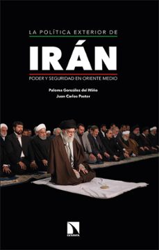 la politica exterior de iran. poder y seguridad en oriente medio-9788413520209