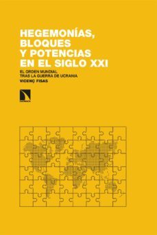 hegemonias, bloques y potencias en el siglo xxi (ebook)-vicenç fisas-9788413525709