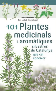 101 plantes medicinals i aromatiques silvestres de catalunya-9788413562209
