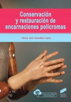 conservacion y restauracion de encarnaciones policromas (ebook)-maria jose gonzalez lopez-9788413575209