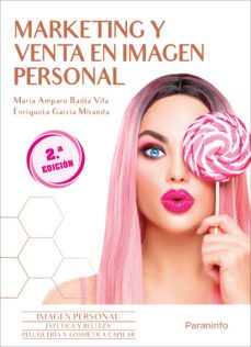 marketing y venta en imagen personal (2ª edicion)-enriqueta garcia miranda-maria amparo badia vila-9788413665009