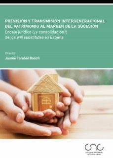 prevision y transmision intergeneracional del patrimonio al margen de la sucesion (ebook)-jaume tarabal bosch-9788413814209