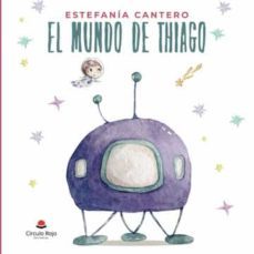 el mundo de thiago-estefania cantero-9788413981109