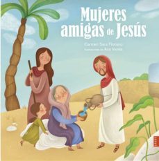 mujeres amigas de jesus-carmen sara floriano pardal-9788414025109
