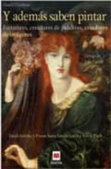 y ademas saben pintar: escritores, creadores de palabras, creador es de imagenes-donald friedman-9788415120209