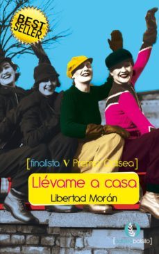 llevame a casa-libertad moran-9788415294009